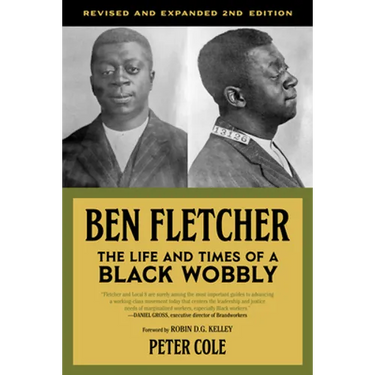 Ben Fletcher: The Life and Times of a Black Wobbly