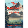 The Rainbow Master: Have You Ever Experienced the Positive Power of an Invisible Force Influencing Your Life in Either a Subtle Fashion or