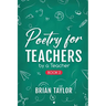Poetry for Teachers: By a Teacher