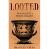Looted: Rescuing Italy's Stolen Treasures