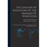 The Century Of Inventions Of The Marquis Of Worcester: From The Original Ms. With Historical And Explanatory Notes And A Biographical Memoir
