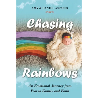 Chasing Rainbows: An Emotional Journey from Fear to Family and Faith