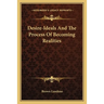 Desire-Ideals And The Process Of Becoming Realities