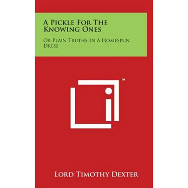 A Pickle For The Knowing Ones: Or Plain Truths In A Homespun Dress