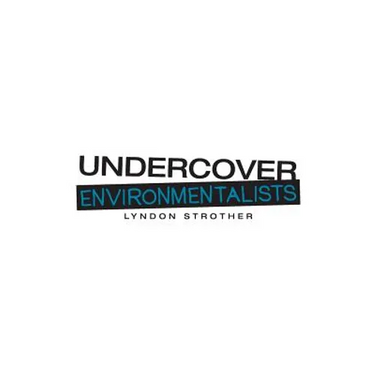 Undercover Environmentalists