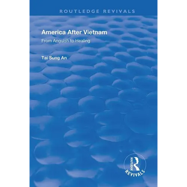 America After Vietnam: From Anguish to Healing