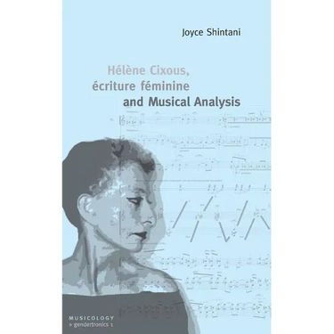 Hélène Cixous, écriture féminine and Musical Analysis