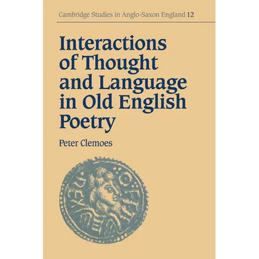 Interactions of Thought and Language in Old English Poetry