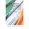 The Irish Economy-Past, Present, and Future: Causes of Irish Economic Recessions and Solutions for Growth