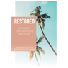 Restored: A Biblical Healing Journey from Your Eating Disorder to Freedom