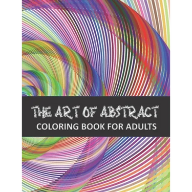 The Art of Abstract Coloring Book for adults