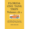 Florida One Tank Trips Volumes 1 & 2: 100 Nifty Places You Can Visit On One Tank Of Gas