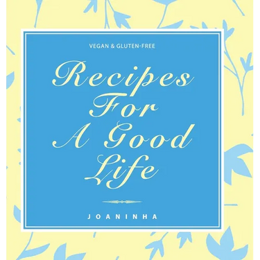 Recipes For A Good Life
