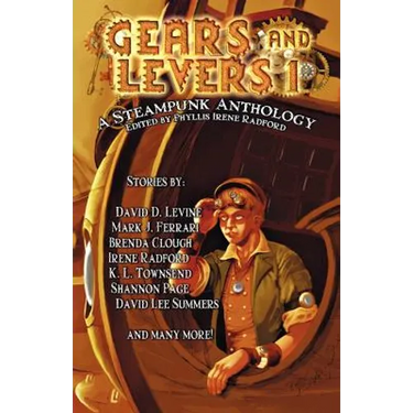 Gears and Levers 1: A Steampunk Anthology