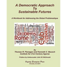 A Democratic Approach to Sustainable Futures: A Workbook for Addressing the Global Problematique