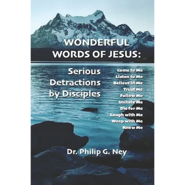 Wonderful Words of Jesus: Serious Detractions by Disciples