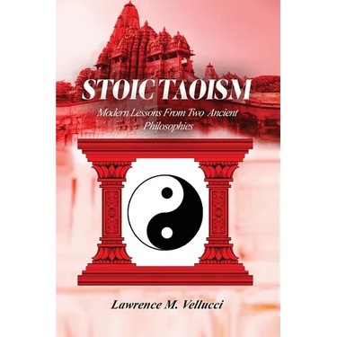 Stoic Taoism: Modern Lessons from Ancient Philosophies