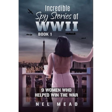 Incredible Spy Stories of WWII: 9 Women who helped win the war