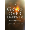 Grace Over Darkness