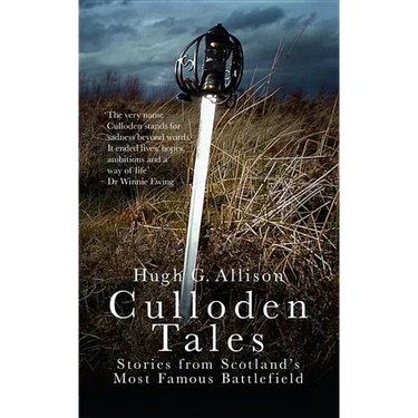 Culloden Tales: Stories from Scotland's Most Famous Battlefield