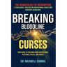 Breaking Bloodline Curses: Your Guide to Freedom from Generational Patterns, Cycles, and Curses