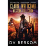 Claire Whitcomb Western Collection: Retribution, Gunslinger, Legend