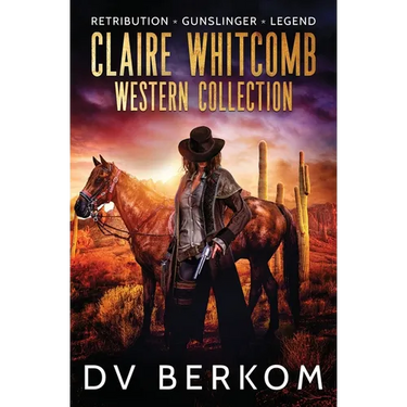 Claire Whitcomb Western Collection: Retribution, Gunslinger, Legend