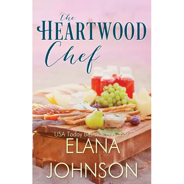 The Heartwood Chef: A Heartwood Sisters Novel