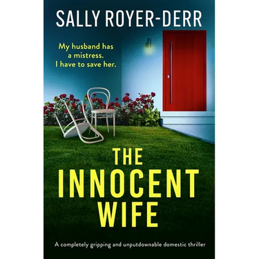 The Innocent Wife: A Completely Gripping and Unputdownable Domestic Thriller