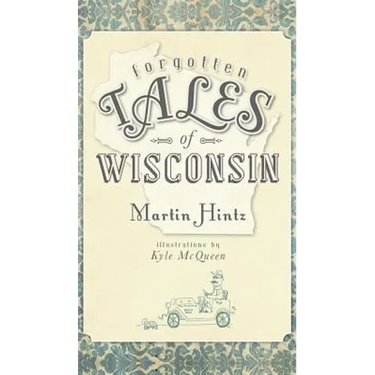 Forgotten Tales of Wisconsin