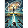 Born Dead: The Journey From Illusion To Truth