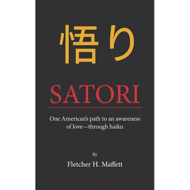 Satori: One American's path to an awareness of love-through haiku