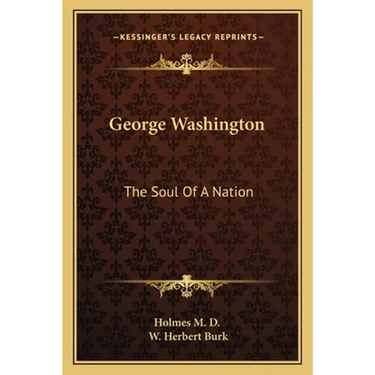 George Washington: The Soul Of A Nation