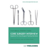 Core Surgery Interview: The Definitive Guide With Over 500 Interview Questions For Core Surgical Training Interviews