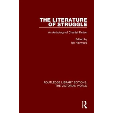 The Literature of Struggle: An Anthology of Chartist Fiction