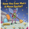 Have You Ever Met A Moon Sprite?