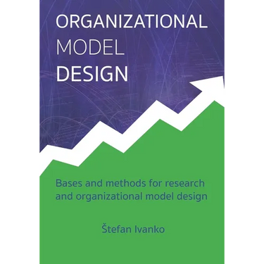 Organizational Model Design: Basis and methods for research and organizational model design