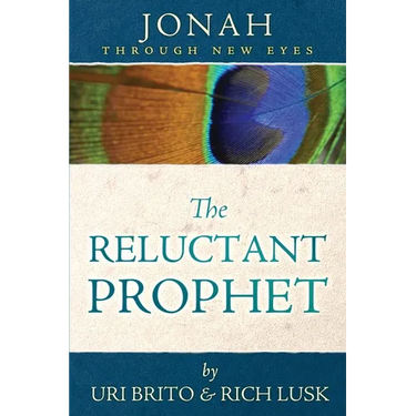 The Reluctant Prophet: Jonah Through New Eyes
