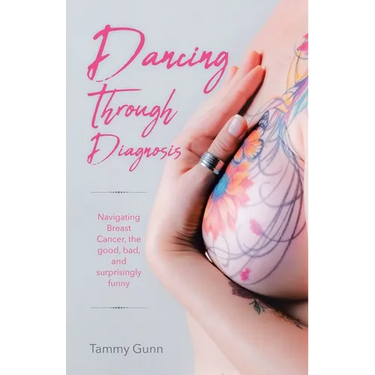 Dancing Through Diagnosis: Navigating Breast Cancer, the good, bad, and surprisingly funny