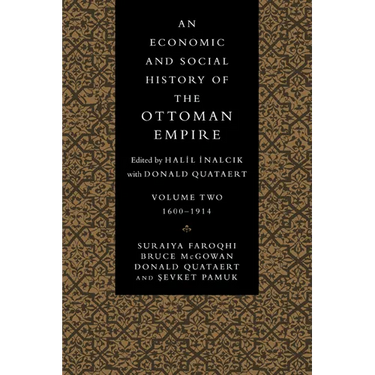 An Economic and Social History of the Ottoman Empire: Volume 2