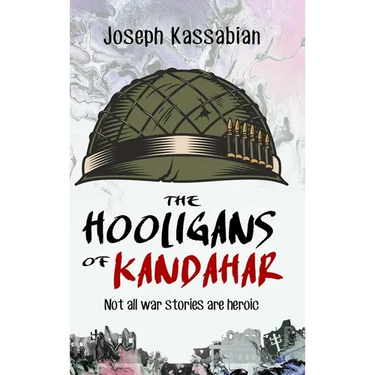 The Hooligans of Kandahar: Not All War Stories are Heroic