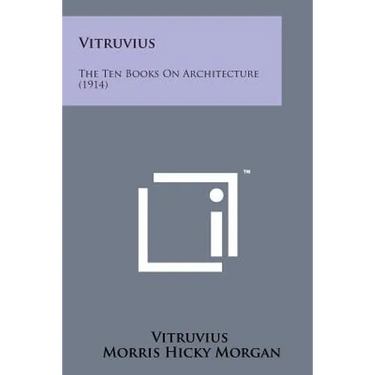 Vitruvius: The Ten Books on Architecture (1914)
