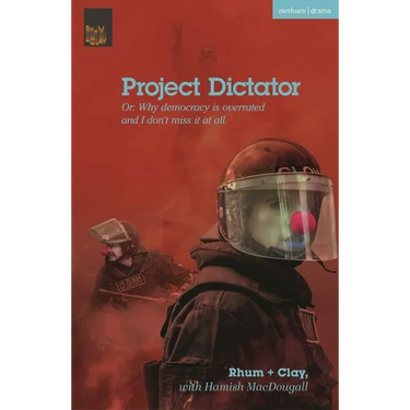Project Dictator: Or 'Why Democracy Is Overrated and I Don't Miss It at All'