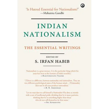 Indian Nationalism: The Essential Writings