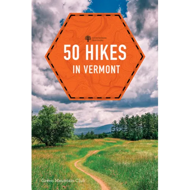 50 Hikes in Vermont: Walks, Hikes, and Overnights in the Green Mountain State