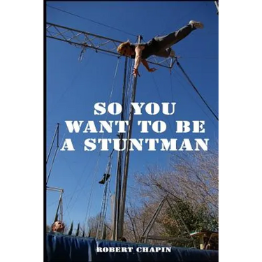 So You Want to Be a Stuntman