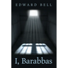I, Barabbas