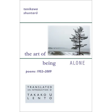 The Art of Being Alone: Poems 1952-2009