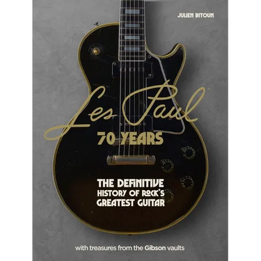 Les Paul - 70 Years: The Definitive History of Rock's Greatest Guitar