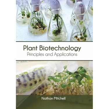 Plant Biotechnology: Principles and Applications